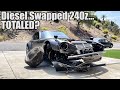 Whoops. TURBO DIESEL Swapped 240z LOSES CONTROL... Totaled?