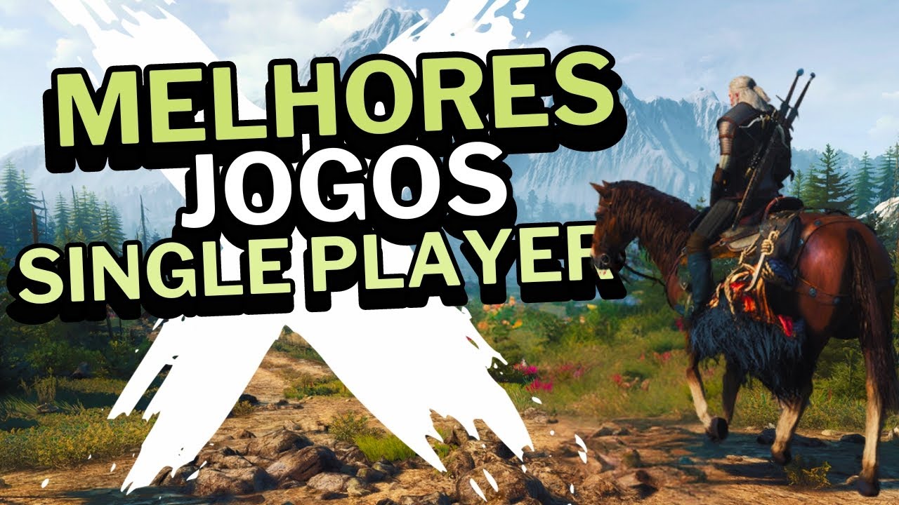 melhores-jogos-single-player-para-voc-passar-o-tempo-youtube