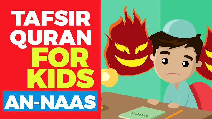 Tafsir Quran For Kids - SURAH AN-NAAS