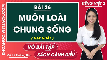 Vở bài tập Tiếng Việt Lớp 2 Bài 26: Muôn loài chung sống - trang 30, 31, 32, 33 Tập 2 | Cánh diều