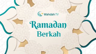 RAMADHAN BERKAH bersama WAHDAH TV