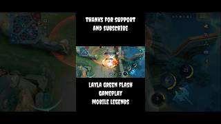 Layla Green Flash Gameplay Mobile Legends