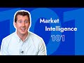 Market intelligence 101