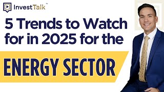 Five Trends Shaping Oil, Gas, and Energy in 2025