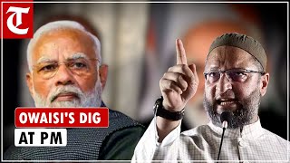 From PM care funds to &#39;Mangalsutra&#39; remark, Asaduddin Owaisi fires salvos at PM Modi