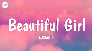 LUCIANO - Beautiful Girl ( Lyrics )