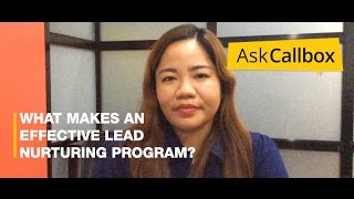 AskCallbox: What makes an effective lead nurturing program? AskCallbox: What makes an effective lead nurturing program?