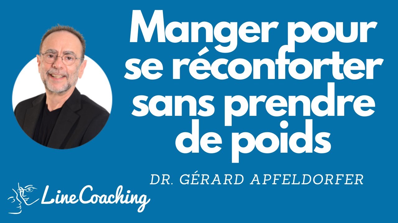 Manger pour se réconforter sans prendre de poids, c'est possible ? Dr Gérard Apfeldorfer
