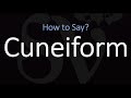 How to Pronounce Cuneiform? (CORRECTLY)