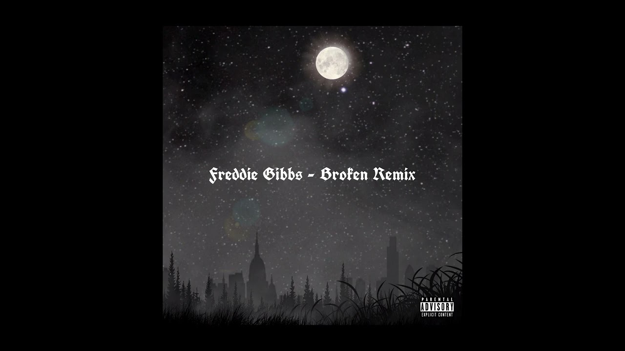 Freddie Gibbs - Broken Remix