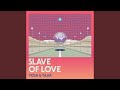 Slave of Love