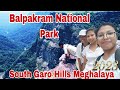 Balpakram national park  south garo hills meghalaya  tdcym groupni gita reanga 