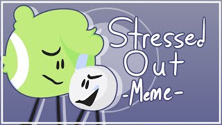 Stressed Out Meme | BFB AU