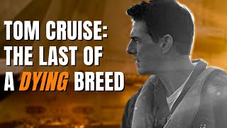 Top Gun: Maverick - Why Tom Cruise Is The Last Real Movie Star