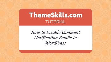 How to Disable Comment Notification Emails in WordPress