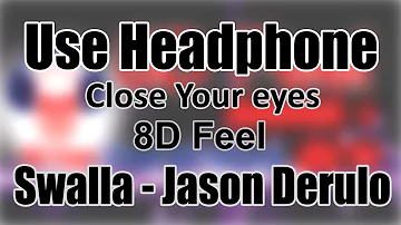 Use Headphone | SWALLA - JASON DERULO, NICKI MINAJ | 8D Audio with 8D Feel