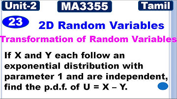 MA4151 | MA3355 | MA3391 | MA3303 | 2D Random Variables |Transformation of Random variables in Tamil