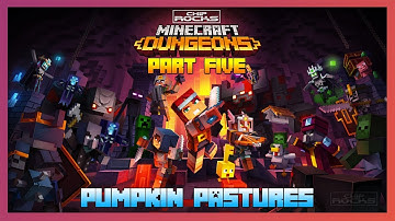 Minecraft Dungeons | Part 5 | Pumpkin Pastures | Walkthrough | Let