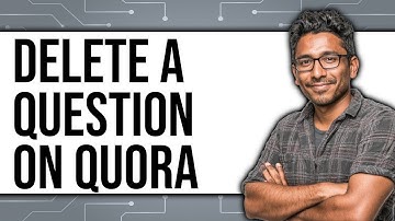 How To Delete a Question on Quora (Updated 2025)
