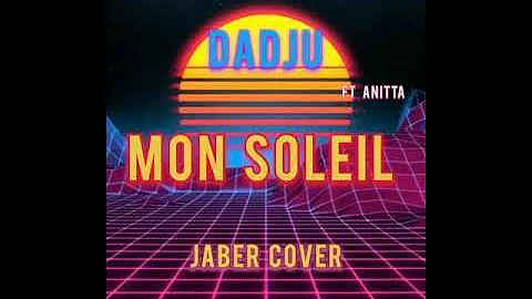 Dadju ft Anitta - Mon Soleil (Jaber Cover)