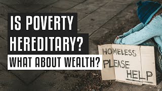 Is poverty hereditary? And what about wealth?
