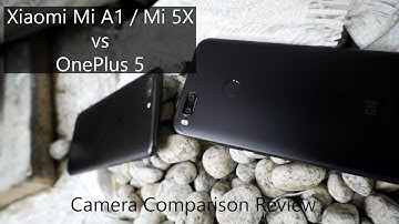 Xiaomi Mi A1 / 5X vs OnePlus 5 Camera Comparison Review