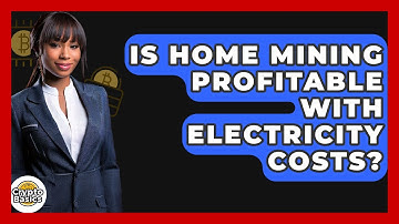 Is Home Mining Profitable With Electricity Costs? - CryptoBasics360.com