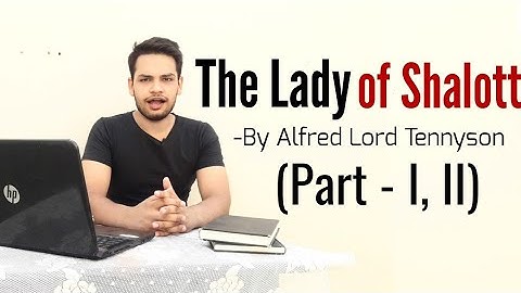 The Lady of Shalott by Alfred lord Tennyson in Hindi Part-1,2 summary and line by line Explanation