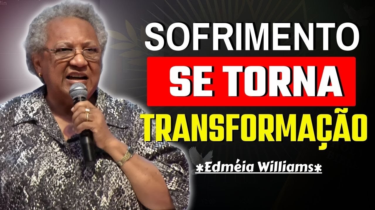 TRANSFORMAÇÃO ATRAVÉS DA INTERCESSÃO: COMO A DOR REVELA O AMOR DE DEUS | MISSIONÁRIA EDMÉIA WILLIAMS