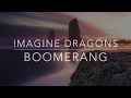 Imagine Dragons - Boomerang (Lyrics/Tradução/Legendado)