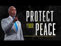 Protect Your Peace | Bishop Dale C. Bronner | Word of Faith Family Worship Cathedral