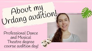 About my Urdang audition day! Talking about this drama school audition (Professional Dance and MT)