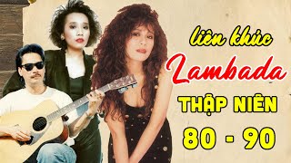 Lambada Hải Ngoại Thập Niên 80 90 CỰC SÔI ĐỘNG - Ngọc Lan, Trung Hành, Kiều Nga - MỞ TO CÙNG NGHE