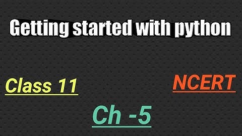 Getting started with python 🐍 Chapter :-5 || Class 11 || python cbse || Ncert || features of python