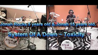 System Of A Down - Toxicity, Drum Cover, Jonah Rocks @ 5 &amp; 15 years old