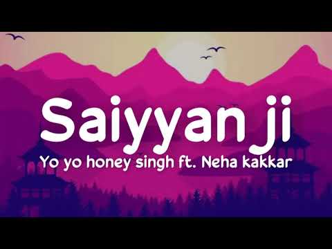 Saiyaan ji (lyrics) Yo Yo Honey Singh ft. Neha Kakkar | Nusrat Bharucha | Hommie Dilliwala, Lil Golu