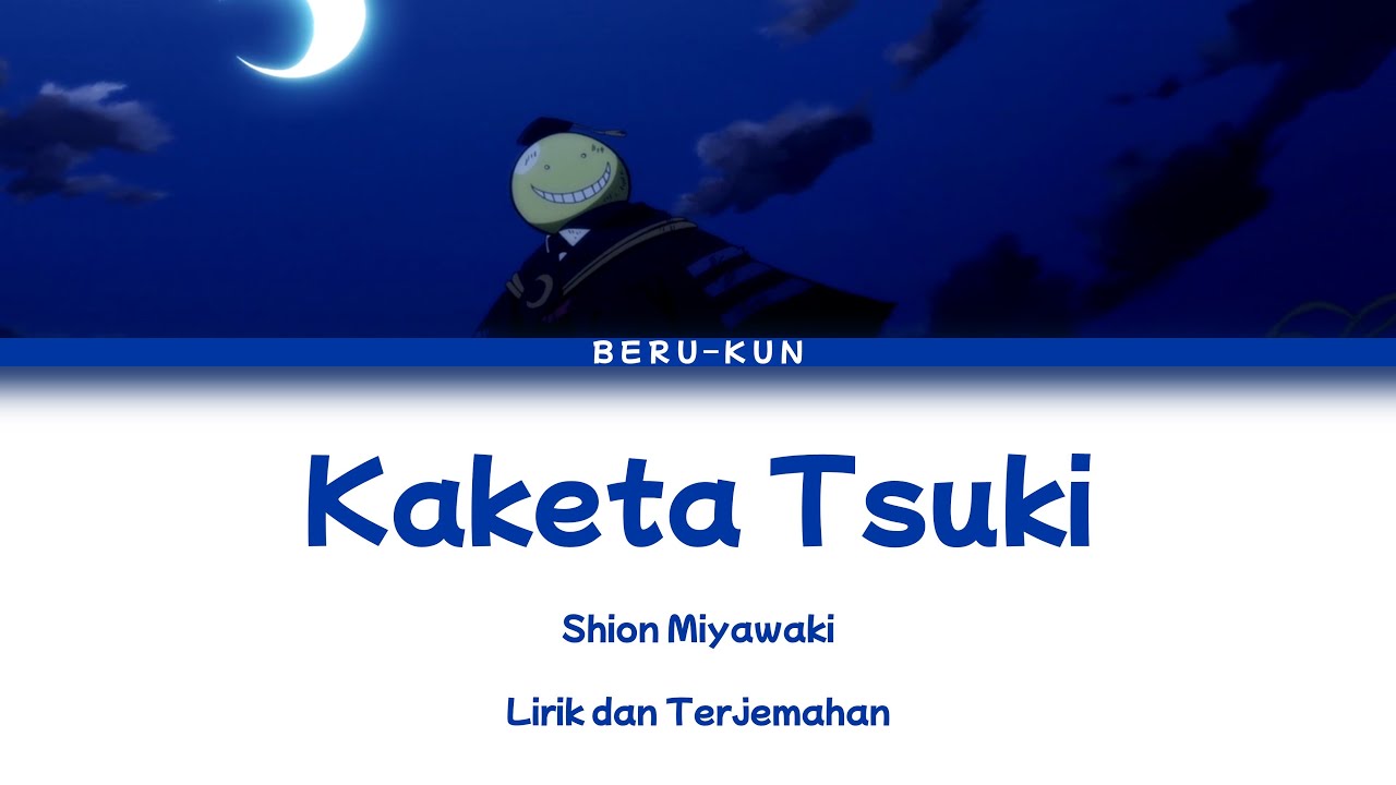 Kaketa Tsuki (欠けた月) - Shion Miyawaki Ansatsu Kyoushitsu S2 Ed1 (Kan | Rom | Id) Lirik dan terjemahan