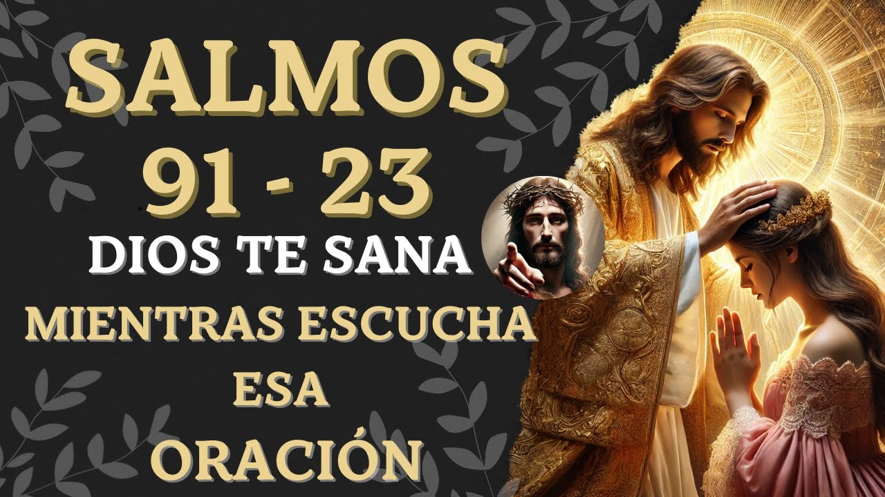 DIOS TE SANA MIENTRAS ESCUCHAS ESTA ORACIÓN PODEROSA Y MILAGROSA SALMOS ...