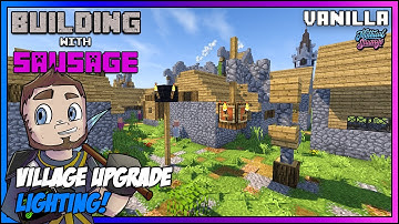 Minecraft - Building with Sausage - Village Upgrade [Fantasy]: LIGHTING! [Vanilla Tutorial 1.12]