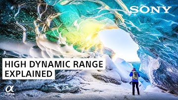 What is Dynamic Range? HDR Explained | Sony Alpha Universe
