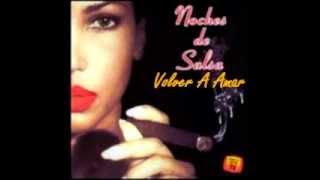 Volver A Amar - Noches De Salsa.