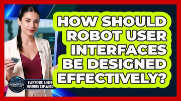 How Should Robot User Interfaces Be Designed Effectively?