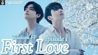 First Love Eps 1 | FF Taekook | BL Story