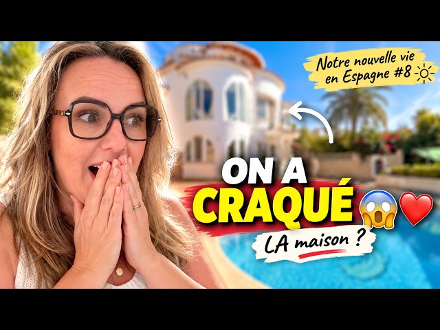 ON A TROUVÉ LA MAISON DE NOS RÊVES ? 😱❤️ | Notre nouvelle vie en Espagne #8