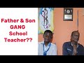 Father  son vs school teacher