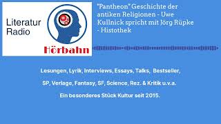 "Pantheon" Geschichte der antiken Religionen - Uwe Kullnick spricht mit Jörg Rüpke - Histothek |...