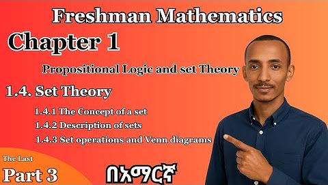 🔴Freshman Mathematics Chapter 1 Part 3 The Concept of a set, Description of set... EthioProEducation