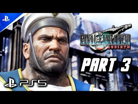 Final Fantasy 7 Rebirth - Gameplay Walkthrough Part 3 (PS5) FF7 Rebirth Full Game