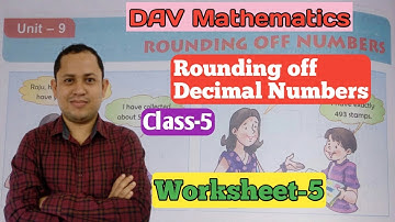 DAV Class 5 Unit-9 Rounding Off Numbers | Worksheet-5 (Nearest ones) | Maths For Me