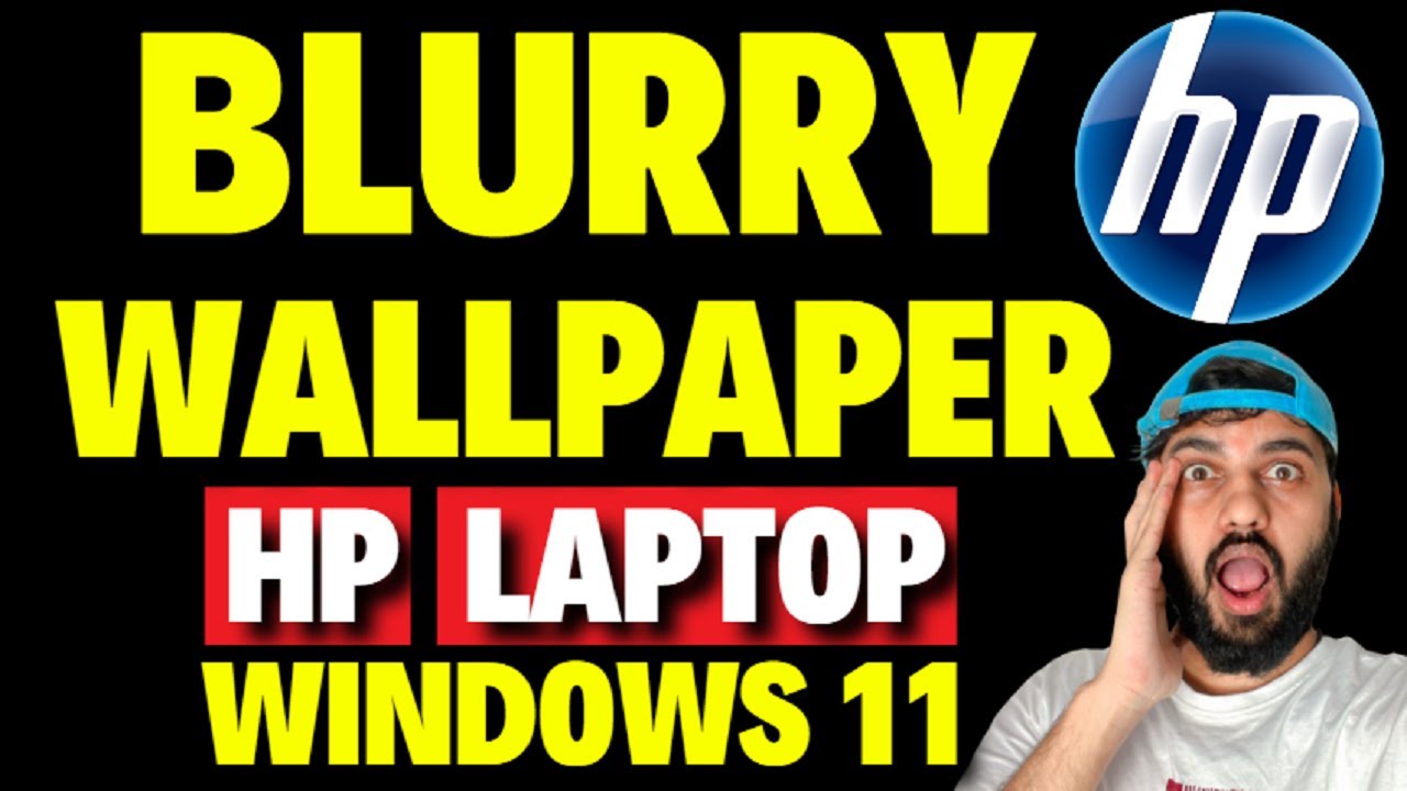 How To Fix Blurry Wallpaper On HP Laptop Windows 11 YouTube